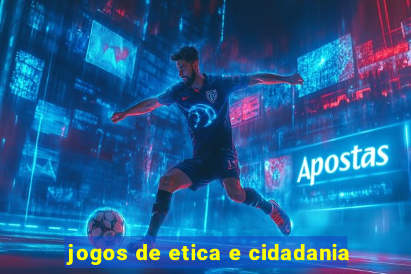 jogos de etica e cidadania